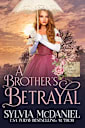 A Brother’s Betrayal (Mail Order Bride Tales)