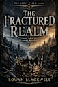 The Fractured Realm: When Truth Finally Outweighs Fear (The Ashen Throne Series Book 4)