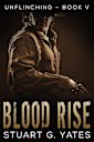 Blood Rise (Unflinching, #5)