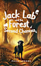 Jack Lab and the Forest of Second Chances (Jack Lab Series Book 1)