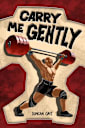 Carry Me Gently
