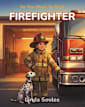 So You Want To Be A Firefighter (So You Want To Be A...)