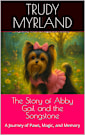 The Story of Abby Gail and the Songstone: A Journey of Paws, Magic, and Memory (The Yorkie Adventures Book 1)