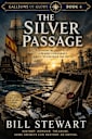 The Silver Passage (Galleons of Glory book 4