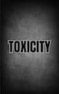TOXICITY: Dowde Crew Book Three