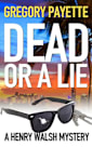 Dead or a Lie (Henry Walsh Private Investigator Series #1)