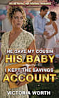 He Gave My Cousin His Baby. I Kept The Savings Account.: His Betrayal, Her Revenge Romance (Betrayal, Infidelity and Revenge Romance Series)