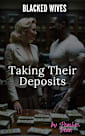 Blacked Wives - Taking Their Deposits: A Cheating Wife Interracial Dark Romance