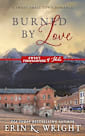 Burned by Love: A Sweet Fireman Contemporary Romance (Sweet Firefighters of Idaho, #4)