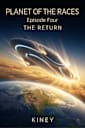 Planet Of The Races Episode 4: The Return
