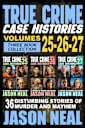 True Crime Case Histories - (Books 25, 26, & 27)