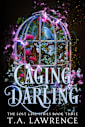 Caging Darling: A Dark Fantasy Peter Pan Retelling (The Lost Girl Series Book 3)