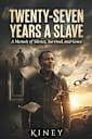 Twenty-Seven Years A Slave- A Memoir of Silence Survival  and Grace (The African American Experience, #1)