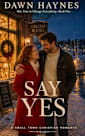 Say Yes: A Small Town Christian Romance (One Year to Change Everything Book 1)