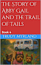 The Story of Abby Gail and the Trail of Tails: Book 4 (The Yorkie Adventures)