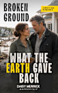 WHAT THE EARTH GAVE BACK