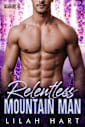 Relentless Mountain Man (Seduction Summit Warriors Book 4)