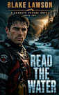 Read the Water: A Search and Rescue Christian Romantic Suspense (Cascade Rescue Book 2)