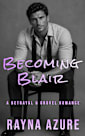 Becoming Blair: A Betrayal & Grovel Romance (Second Chances in Indigo Falls Book 4)