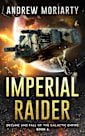 Imperial Raider: Decline and Fall of the Galactic Empire Book 6