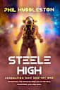 Steele High: Generation Ship Destiny, Book One