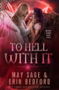 To Hell With It (Wicked Crown, #3)