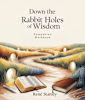 Down the Rabbit Holes of Wisdom Companion Workbook