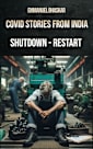 COVID Stories from India: Shutdown-Restart