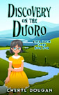 Discovery on the Duoro: A River Cruising Cozy Mystery (River Cruise Cozies Book 4)