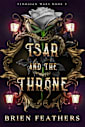 Tsar and the Throne (Fedosian Wars Book 3)