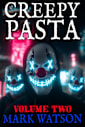 Creepypasta - Volume 2: The Next Fifty Stories: Terrifying Tales Featuring Creepypasta Favorites