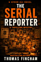 The Serial Reporter (A Police Procedural Mystery Series of Crime and Suspense, Hyder Ali #4)