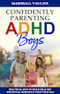 Confidently Parenting ADHD Boys: Unlocking Strategies for ADHD Boys: Managing Behavior, Building Emotional Resilience, Achieving Academic Success, and Strengthening Relationships