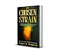 The Chosen Strain: Book Two of The Telly D. Young Series: Christian Science Fiction or End-Times Prophecy? A Gripping Thriller That Lets You Decide (Telly ... Deeper Like Genetic Engineering 2)