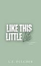 Like This Little Life
