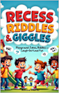 Recess Riddles & Giggles : Playground Jokes, Riddles, and Laugh-Out-Loud Fun