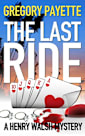 The Last Ride (Henry Walsh Private Investigator Series, #2)