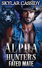 Alpha Hunter’s Fated Mate: A Fated Mates Wolf Shifter Fantasy Romance (Shadow Peak Guardians: The Alpha’s Pack Book 2)