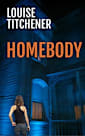 Homebody: A Toni Credella Baltimore Mystery (Toni Credella Mysteries Book 1)