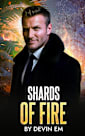 Shards of Fire (Unyielding Hearts Book 3)