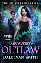 Empowered: Outlaw (The Empowered Series Book 3)