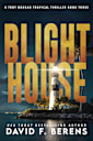 Blight House: A laugh until you die coastal crime thriller! (A Troy Bodean Tropical Thriller Book 3)