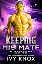 Keeping His Mate: Aliens of Oluura: Book 4 (A Sci-Fi Alien Romance)