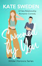 Swooned By You (Wilder Horizons, Book 4): A Spicy Fake Relationship, Forced Proximity, Contemporary Romantic Comedy 