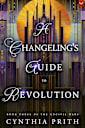 A CHANGELING'S GUIDE TO REVOLUTION
