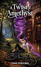 A Twist of Amethyst: A humorous fantasy adventure (Genius Consultants Book 1)