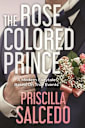 The Rose Colored Prince: A Modern Fairytale Based on True Events (Book 1 of The Rose Colored Garden Trilogy)