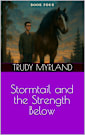 Stormtail and the Strength Below: Book 4 (Painted Path Series)