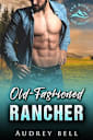 Old-Fashioned Rancher: a cowboy, grumpy/sunshine, opposites attract, small town, steamy short romance (Ash Ridge: Colorado Cowboys Book 3)