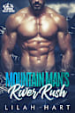 Mountain Man’s River Rush: A Steamy Instalove Romance (Wildwood Valley Rapids Book 2)